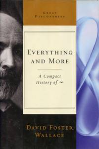 Everything and More: A Compact History of Infinity by WALLACE, DAVID FOSTER - 2003