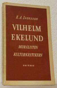 Vilhelm Ekelund. Moralisten - kulturkritikern.…