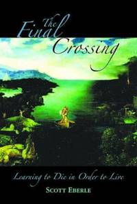 The Final Crossing : Learning to Die in Order to Live