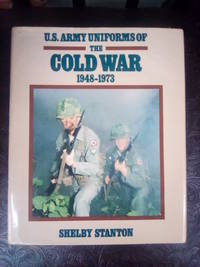 US Army Uniform: Cold War by Shelby L Stanton - 1st - 1994 - from The Book Cellar (SKU: 43)