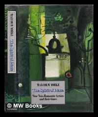 The spirit of place : nine neo-romantic artists and their times / Malcolm Yorke