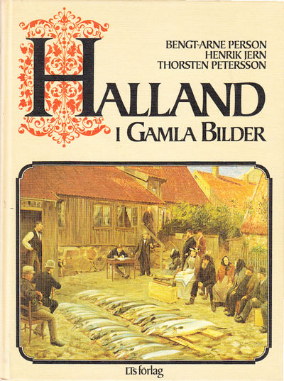 Halland i gamla bilder. [Utg. av] LTs förlag [i…