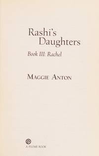 Rashi's Daughters, Book III: Rachel: A Novel of Love and the Talmud in Medieval France (Rashi's...