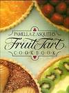 Pamella Z. Asquiths Fruit Tart Cookbook