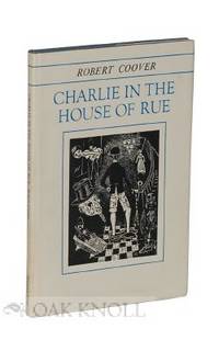 CHARLIE IN THE HOUSE OF RUE by Coover, Robert - 1980