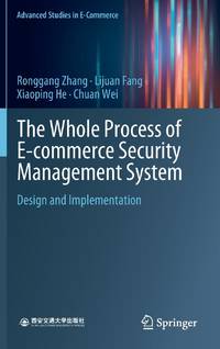 The Whole Process of E-commerce Security Management System : Design and Implementation