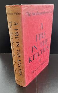 A Fire In The Kitchen : The Autobiography Of A Cook