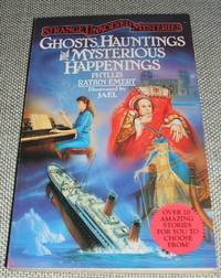 cover of Ghosts, Hauntings, and Mysterious Happenings (Strange Unsolved Mysteries)