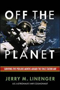 cover of Off the Planet : Surviving Five Perilous Months Aboard the Space Station Mir