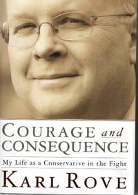 cover of Courage And Consequence My Life As a Conservative in the Fight