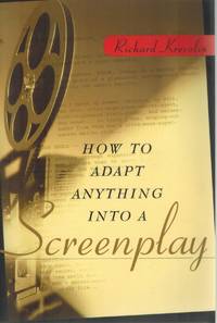 HOW TO ADAPT ANYTHING INTO A SCREENPLAY by Krevolin, Richard - 2003