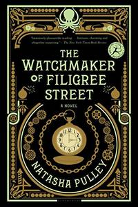 The Watchmaker of Filigree Street by Natasha Pulley - 2016-05