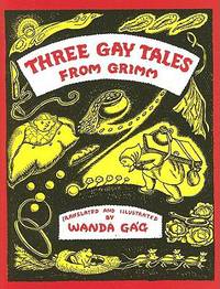 Three Gay Tales from Grimm by Wanda G?g - 2008