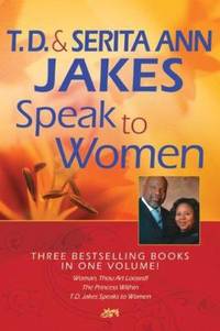 T. D. and Serita Ann Jakes Speak to Women, 3-in-1 by Jakes, T. D.; Jakes, Serita Ann - 2006