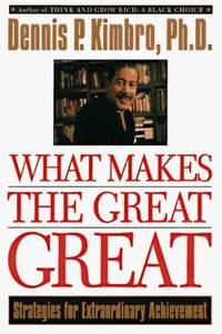 What Makes the Great Great : Strategies for Extraordinary Achievement