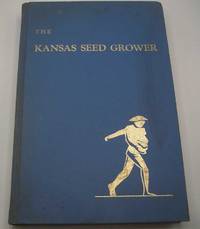 image of The Kansas Seed Grower: A History of Seed Certification in Kansas 1902-1970