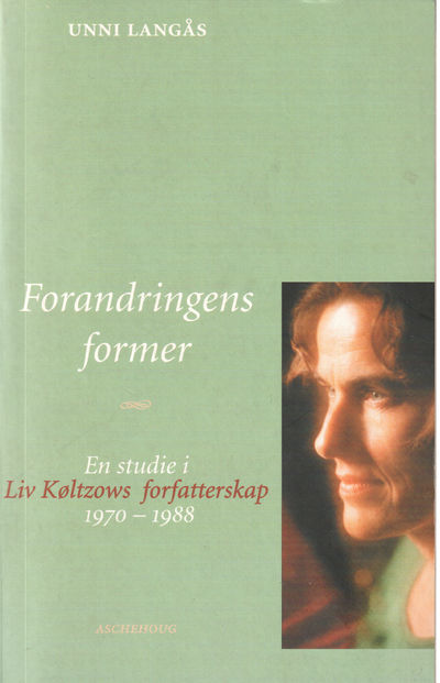 Forandringens former. En studie i Liv Køltzows…