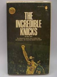 The Incredible Knicks by Phil Pepe - 1970