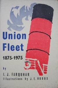Union Fleet 1875-1968. Being a list of ships owned by the Union Steam Ship Company of N.Z. Ltd,...
