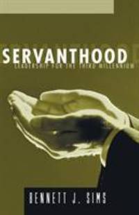 Servanthood : Leadership for the Third Millennium