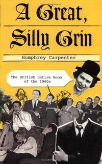 A Great, Silly Grin: The British Satire Boom of the 1960s
