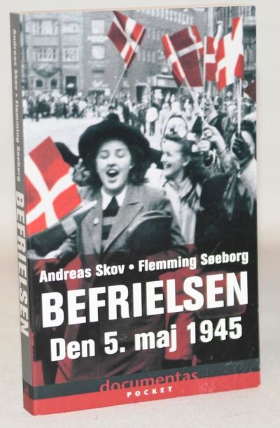 Befrielsen. Den 5. maj 1945.