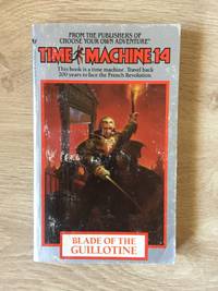 Blade of the Guillotine (No. 14 Time Machine, Choose Your Own Adventure series) by Cover, Arthur Byron