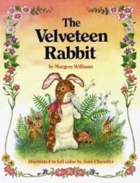 The Velveteen Rabbit, or, How Toys Become Real by Margery Williams - 1988-09-09