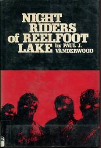 Night Riders of Reelfoot Lake by Vanderwood, Paul J - 1969-01-01