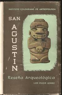 Resena Arqueologica de San Agustin by Luis Duque Gómez (1916-2000) - Paperback - First - 1963 - from The Book Collector ABAA, ILAB (SKU: BOOKS001572)