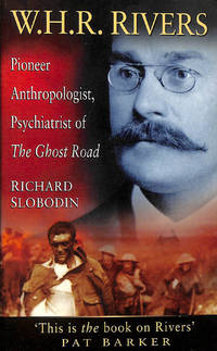 image of W.H.R.Rivers: Pioneer Anthropologist and Psychiatrist of the Ghost Road