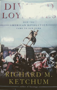 image of Divided Loyalties: How the American Revolution Came to New York