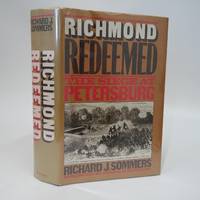 image of Richmond redeemed: The siege at Petersburg