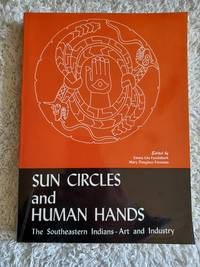image of Sun Circles and Human Hands : The Southeastern Indians - Art and Industries