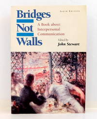 Bridges Not Walls: A Book About Interpersonal Communication 6th Edition