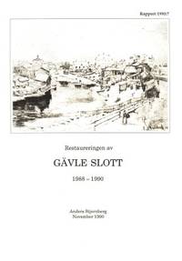 Restaureringen av  Gävle slott 1988 - 1990.