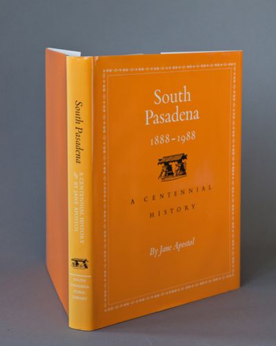 South Pasadena: A Centennial History 1888-1988