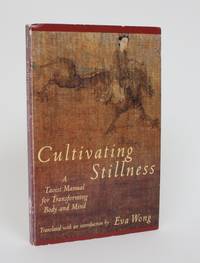 image of Cultivating Stillness: A Taoist manual for Transforming Body and Mind