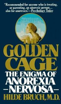 The Golden Cage: The Enigma of Anorexia Nervosa