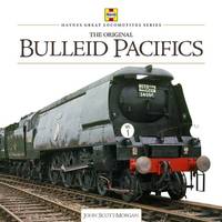 Bulleid Pacifics (Haynes Great Locomotive Series)