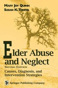 Elder Abuse and Neglect : Causes, Diagnosis and Intervention Strategies