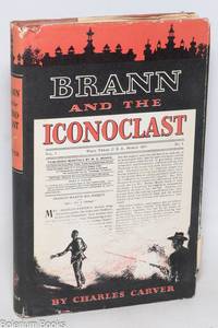 Brann and the iconoclast. Introduction by Roy Bedichek