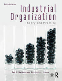 cover of Industrial Organization: Theory and Practice