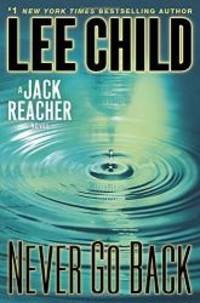 Never Go Back: A Jack Reacher Novel by Lee Child - 2013-06-06