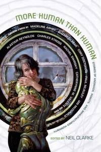 More Human Than Human : Stories of Androids, Robots, and Manufactured Humanity
