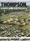 THOMPSON, A CITY AND ITS PEOPLE