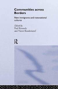 Communities Across Borders: New Immigrants and Transnational Cultures