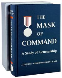 The Mask of Command: A Study of Generalship