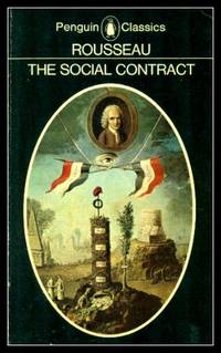 THE SOCIAL CONTRACT, or, Principles of Political Right