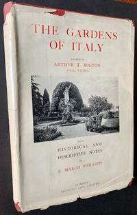 The Gardens of Italy: With Historical and Descriptive Notes by E. March Phillipps (In the Scarce Dustjacket)